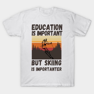 Education Is Important But Skiing Is Importanter Retro Funny skiing T-Shirt